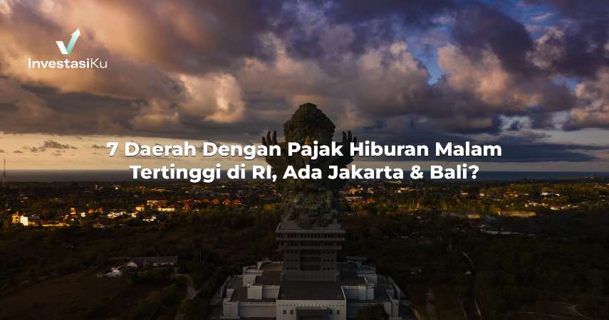 7 Daerah Dengan Pajak Hiburan Malam Tertinggi di RI, Ada Jakarta & Bali?